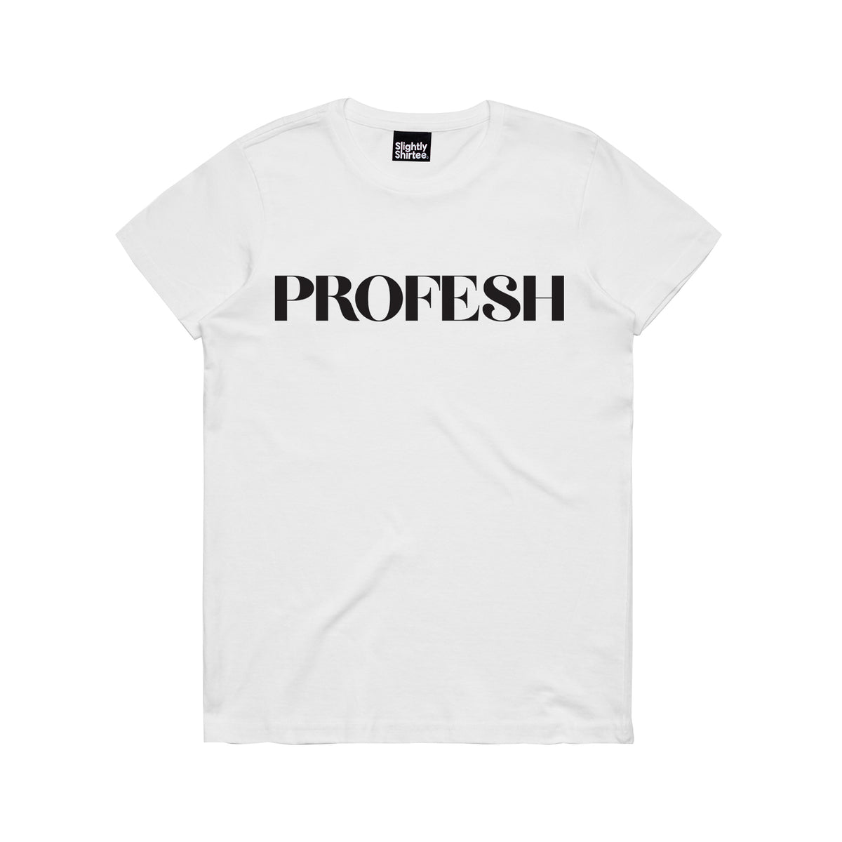 Slightly Shirtee Profesh Slogan Tee 
